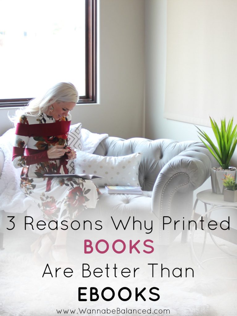 Printed Books vs Ebooks: 3 Reasons Why Printed Books Are Better by lifestyle blogger Crystal of Wannabe Balanced