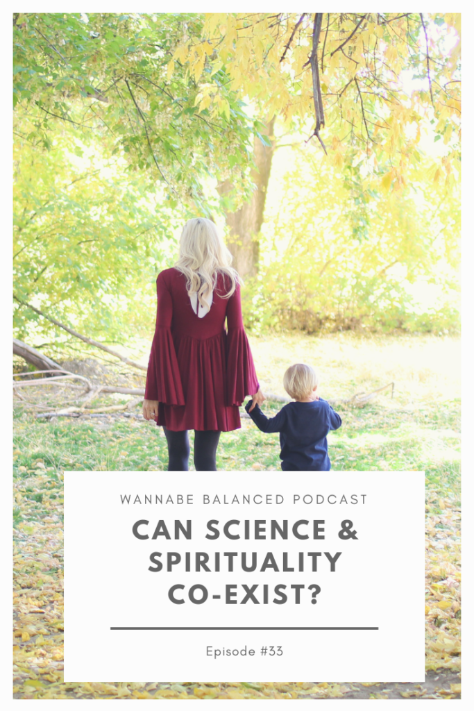 Can Science and Spirituality Co-Exist? podcast episode featured by top US lifestyle podcast, Wannabe Balanced Mom