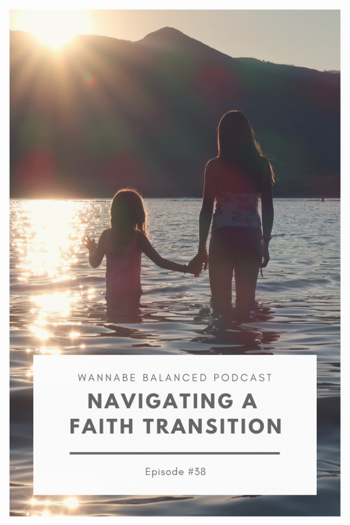 Thoughts on Navigating Your Faith Transition featured by top US podcast, Wannabe Balanced